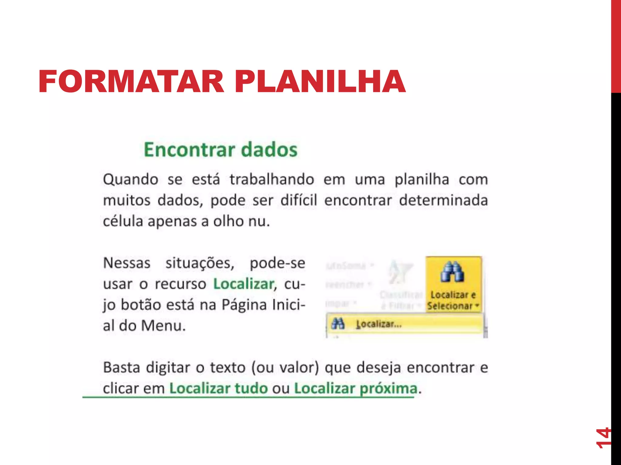 FORMATAR PLANILHA
14
 