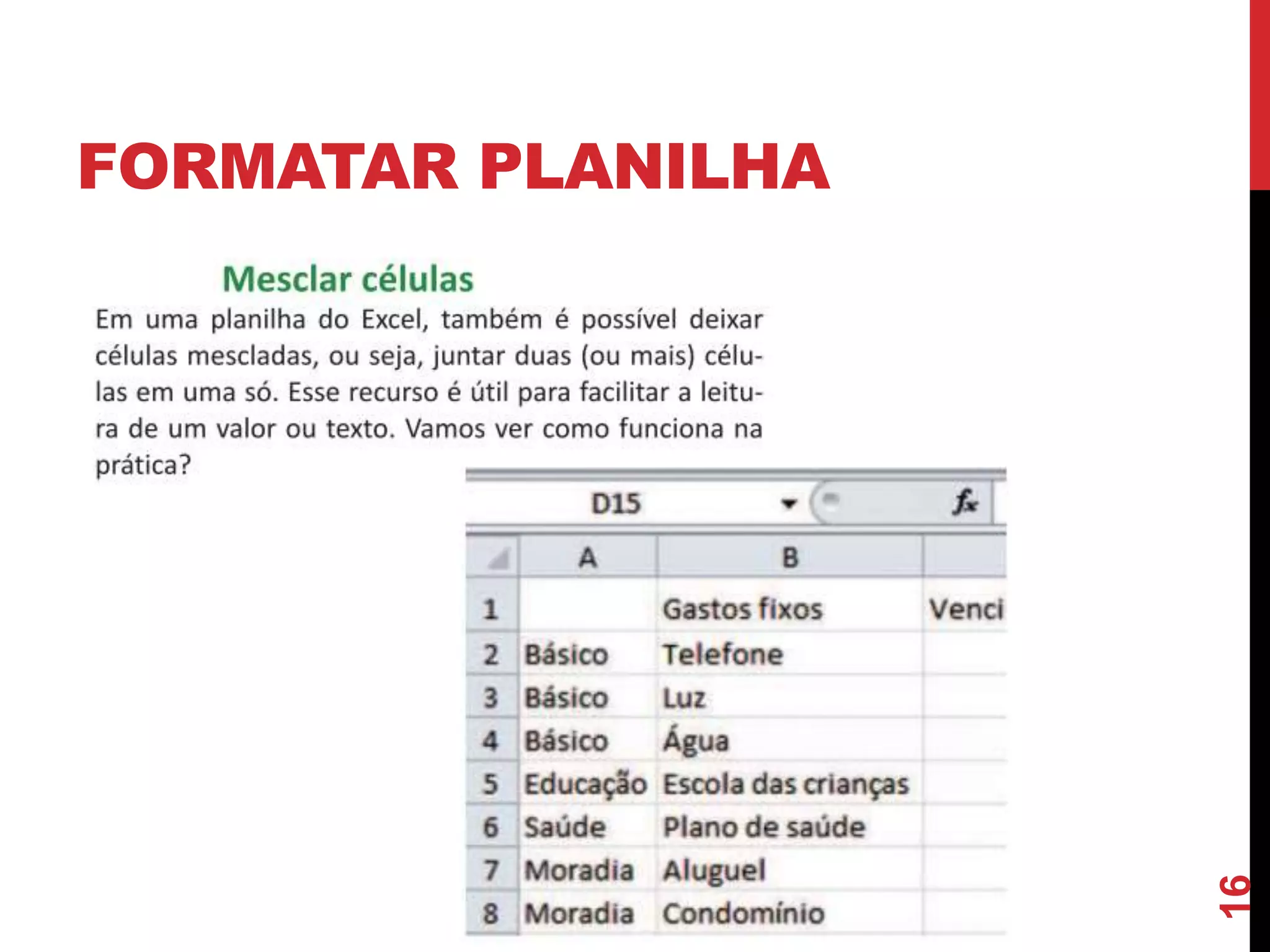 FORMATAR PLANILHA
16
 