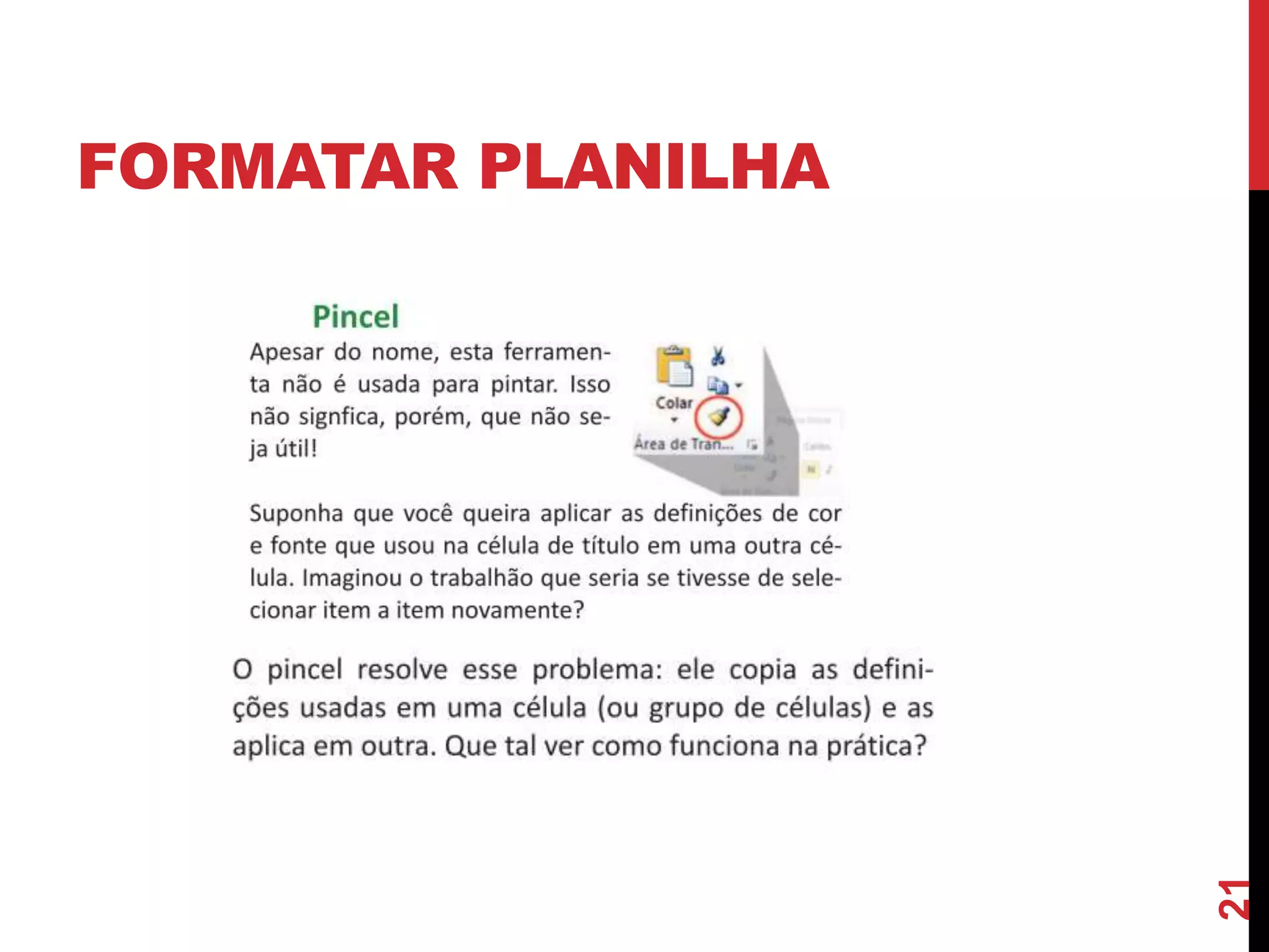 FORMATAR PLANILHA
21
 