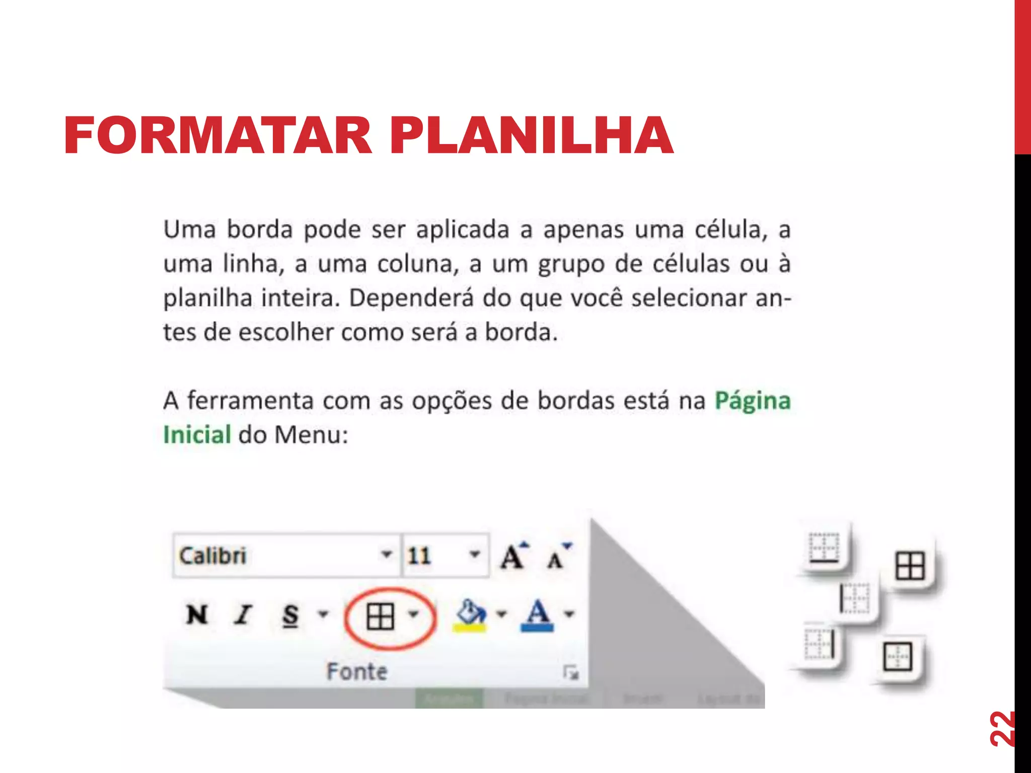 FORMATAR PLANILHA
22
 