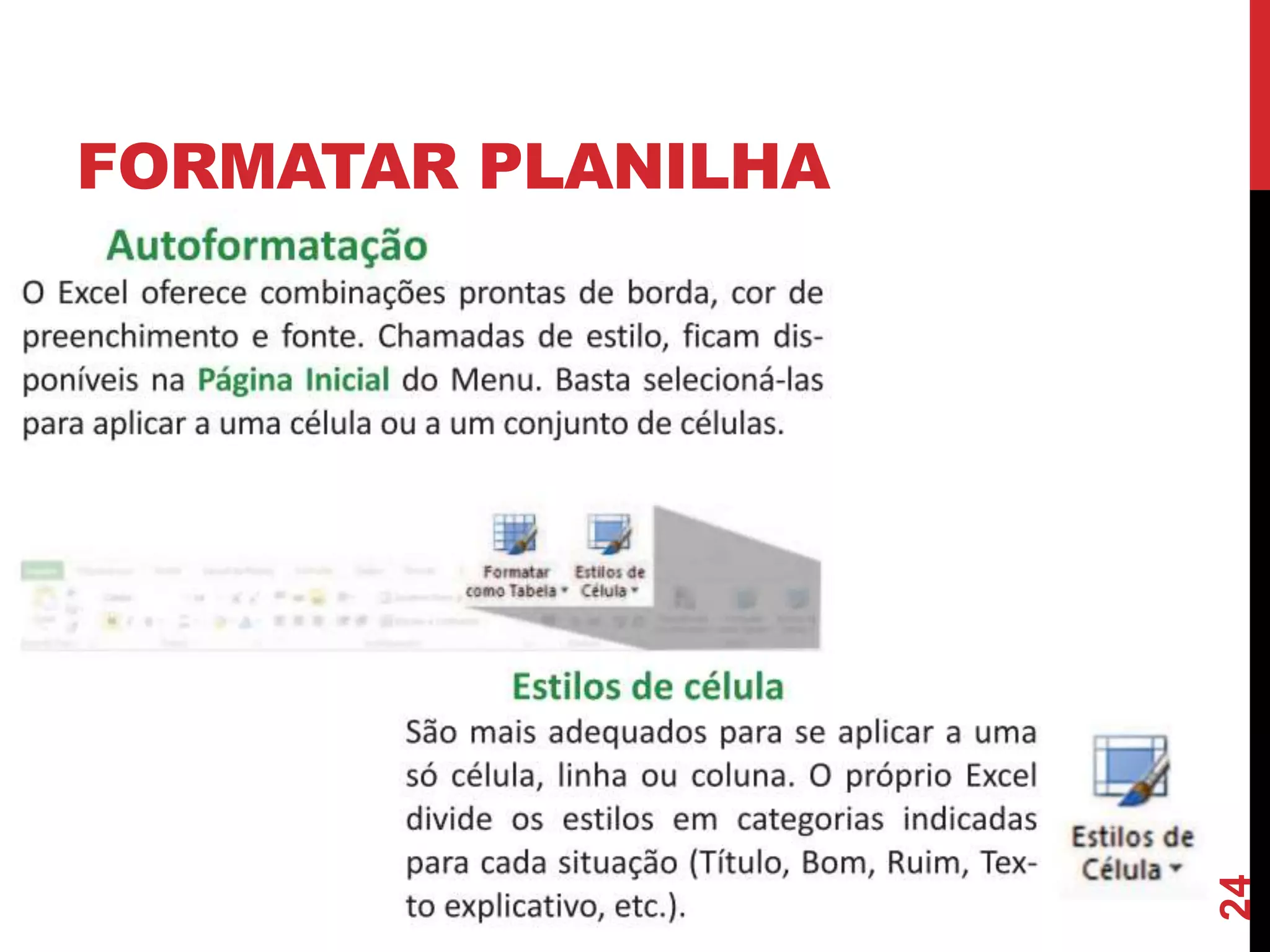 FORMATAR PLANILHA
24
 