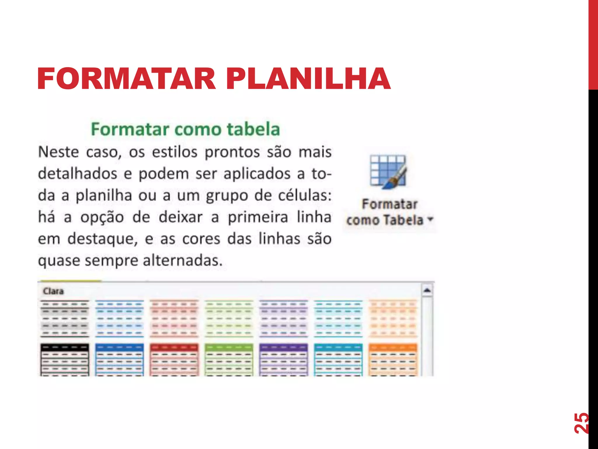 FORMATAR PLANILHA
25
 