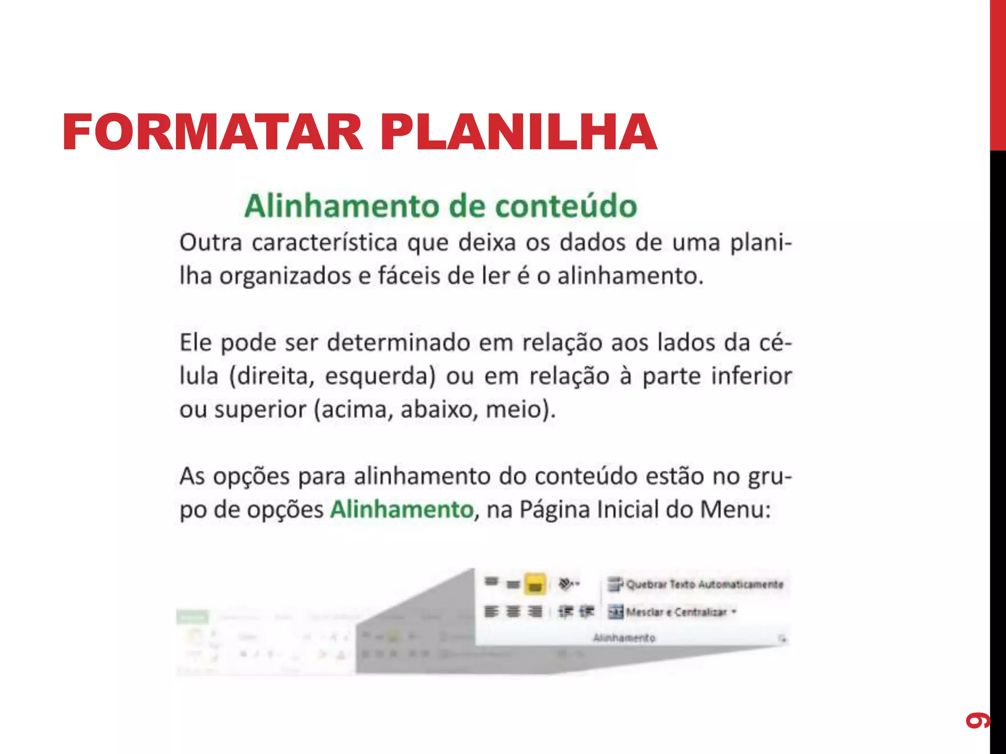 FORMATAR PLANILHA
9
 