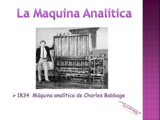 1834 Máquina analítica de Charles Babbage
 