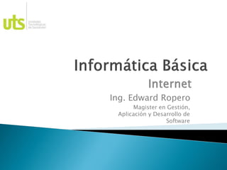 Ing. Edward Ropero
Magister en Gestión,
Aplicación y Desarrollo de
Software

 