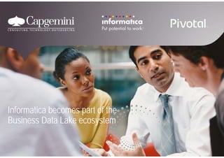 Informatica becomes part of the
Business Data Lake ecosystem
Informatica becomes part of the
Business Data Lake ecosystem
 