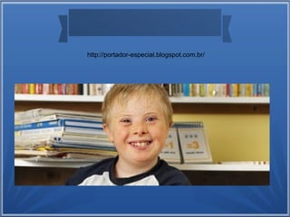 http://portador-especial.blogspot.com.br/

 