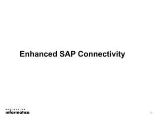Enhanced SAP Connectivity
23
 