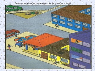 Observe esta imagem para responder às questões a seguir. 