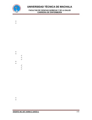 UNIVERSIDAD TÉCNICA DE MACHALA
FACULTAD DE CIENCIAS QUÍMICAS Y DE LA SALUD

CARRERA DE ENFERMERÍA


















DOCENTE: ING. SIST. KARINA E. GARCÍA G.

145

 