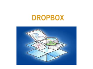 DROPBOX
 