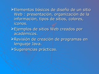 Elementos básicos de diseño de un sitioElementos básicos de diseño de un sitio
Web : presentación, organización de laWeb ...