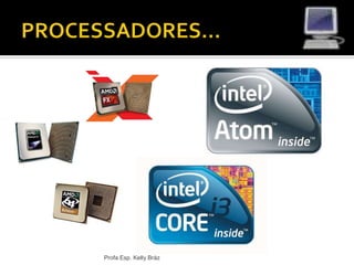 Profa Esp. Kelly Bráz
 