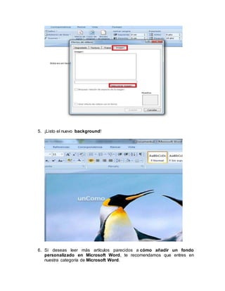 5. ¡Listo el nuevo background!
6. Si deseas leer más artículos parecidos a cómo añadir un fondo
personalizado en Microsoft Word, te recomendamos que entres en
nuestra categoría de Microsoft Word.
 