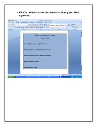  PASO 4: abrir un nuevo documento en Word y escribir lo
siguiente:
 