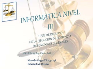 Mercedes Vargas C.I: 11.312.148
Estudiantede Derecho
SECCION 531 Ing. Carlos Lott
 