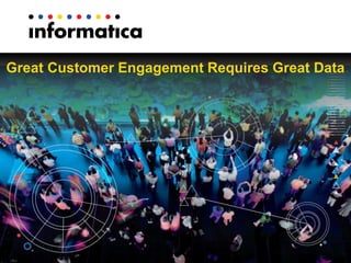 Great Customer Engagement Requires Great Data
 