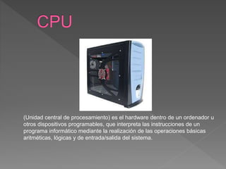 Son cables mediante los cuales pueden cargarse datos en memoria y
después allí transportarse a la CPU. El bus se controla ...