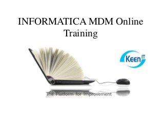 INFORMATICA MDM Online
Training
 