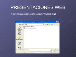 PRESENTACIONES WEB 8. SELECCIONAR EL ARCHIVO DE POWER POINT 