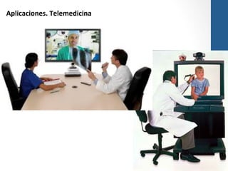 Aplicaciones.	
  Telemedicina	
  

 
