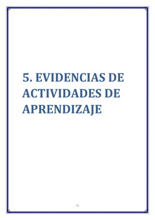 31
5. EVIDENCIAS DE
ACTIVIDADES DE
APRENDIZAJE
 