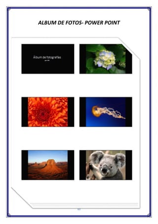 60
ALBUM DE FOTOS- POWER POINT
 