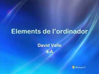 Elements de l’ordinador David Valle 4-A 