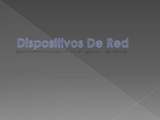Dispositivos De Red