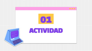 ACTIVIDAD
01
 
