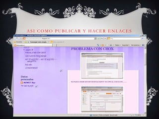 ASI COMO PUBL ICAR Y HACE R E NL ACE S
 