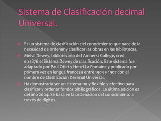 Junto con Paul Otlet es co-creador de la Clasificación Decimal Universal (CDU).MUNDANEUM.Fue creado en 1910 por Paul Otlet.Otletconsideraba el proyecto como la pieza central de una nueva "ciudad mundial", una pieza central que con el tiempo se convirtió en un archivo con más de 12 millones de fichas y documentos. Algunos lo consideran un precursor de Internet y de la Wikipedia. El mismo Otlet había soñado que algún día, de alguna manera, toda la información que había recogido pudiera estar al alcance de todo el mundo desde la comodidad de sus propios hogares.El Mundaneum se encontraba originalmente en el Palacio del Cincuentenario de Bruselas(Bélgica). Posteriormente se trasladó en 1930 a Mons (Valonia).
