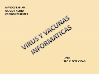 MARCOS FABIAN
GARZON ACERO
CODIGO 201323729
UPTC
TEC. ELECTRICIDAD
 