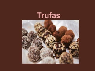 Trufas
 
