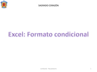Excel: Formato condicional 1 Lombardo - Nauwelaerts SAGRADO CORAZÓN 