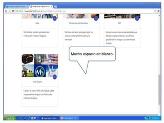 Mucho espacio en blanco.