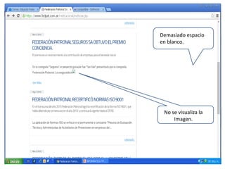 Demasiado espacio
en blanco.
No se visualiza la
Imagen.