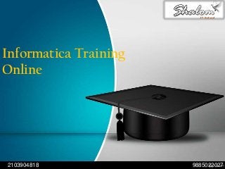 Informatica Training
Online
98850220272103904818
 