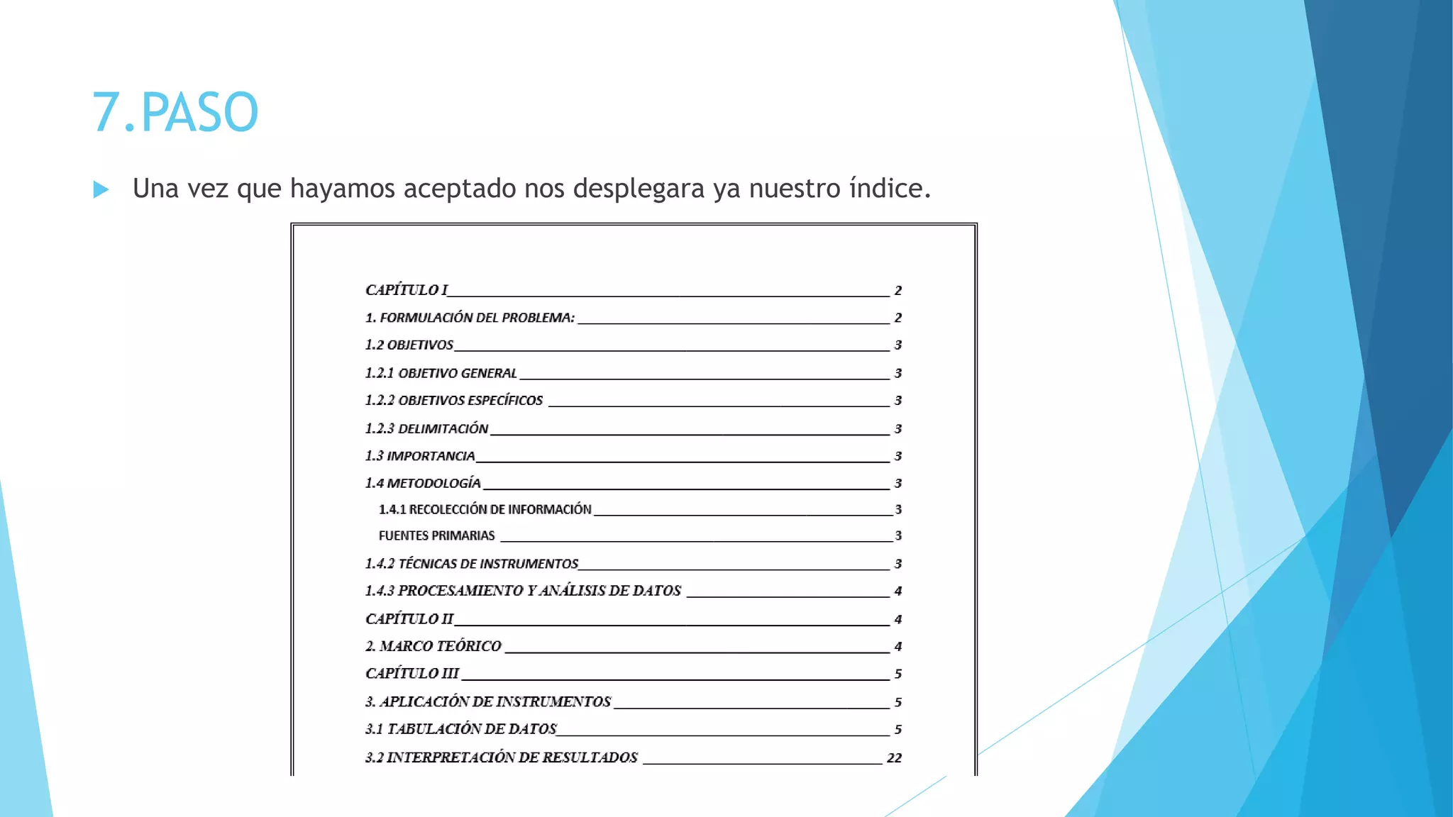 7.PASO
Una vez que hayamos aceptado nos desplegara ya nuestro índice.