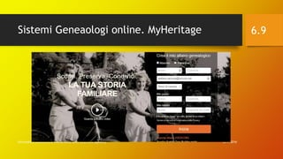 Sistemi Geneaologi online. MyHeritage
12/7/2016Informatica Umanistica e Web Science 2016 S.Lariccia Sapienza
6.9
 