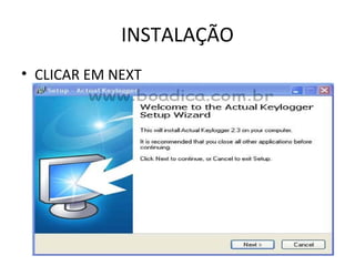 INSTALAÇÃO
• CLICAR EM NEXT
 