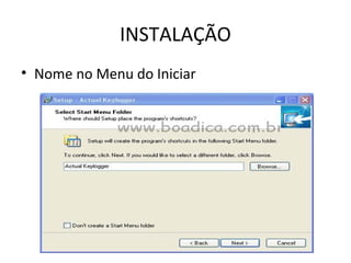 INSTALAÇÃO
• Nome no Menu do Iniciar
 