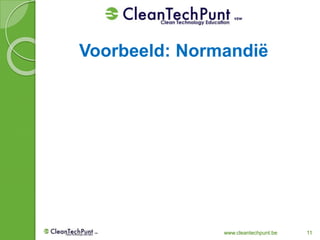 www.cleantechpunt.be 11
Voorbeeld: Normandië
 