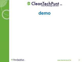 www.cleantechpunt.be 17
demo
 