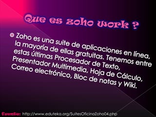 fuente: http://www.eduteka.org/SuitesOficinaZoho04.php