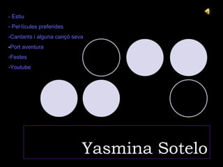 Yasmina Sotelo ,[object Object],[object Object],[object Object],[object Object],[object Object],[object Object]