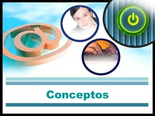 Conceptos
 