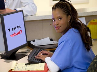 JAMIA 2009;78(10):645-55.<br />Y en la salud?<br />