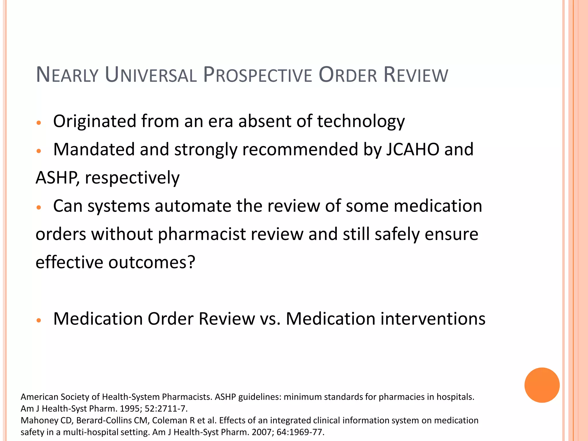 Nearly Universal Prospective Order ReviewOriginated from an era absent of technology