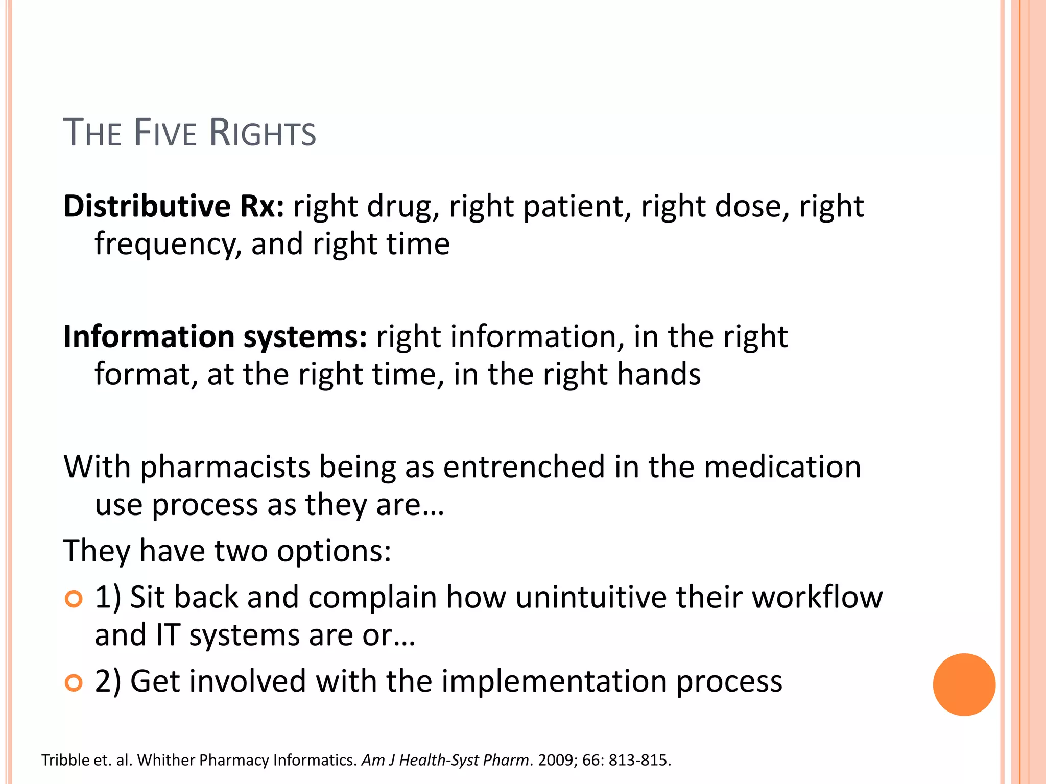 State of Informatics Education LimitedNew pharmacists entering practice will need to understand EHR  systems and how to utilize, query, and report dataMuch like the advent of the Pharm.D. degree and residency training, the use of potentially complex, technically sophisticated software tools will be the next milestone in the training of a contemporary clinical pharmacist 